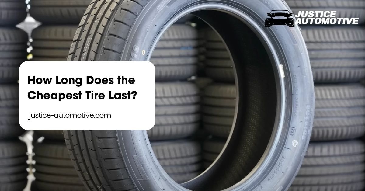 How Long Does the Cheapest Tire Last